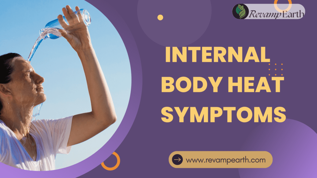 Internal body heat symptoms
